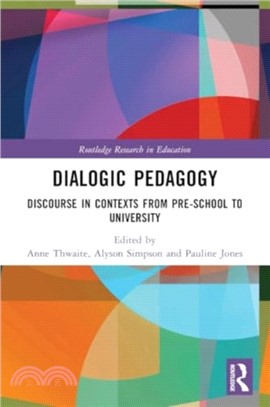 Dialogic Pedagogy：Discourse in Contexts from Pre-school to University