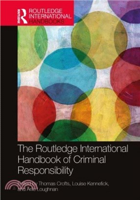 The Routledge International Handbook of Criminal Responsibility