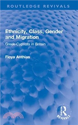 Ethnicity, Class, Gender and Migration：Greek-Cypriots in Britain