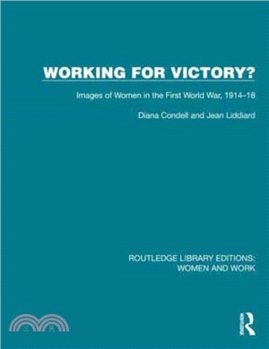 Working for Victory?：Images of Women in the First World War, 1914-18