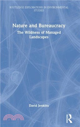 Nature and Bureaucracy：The Wildness of Managed Landscapes