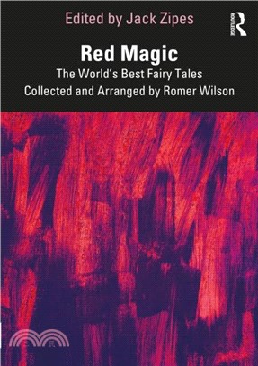 Red Magic：The World's Best Fairy Tales Collected and Arranged by Romer Wilson