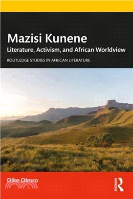 Mazisi Kunene：Literature, Activism, and African Worldview