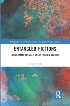 Entangled Fictions：Nonhuman Animals in an Indian World