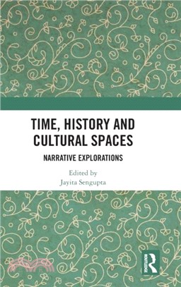 Time, History and Cultural Spaces：Narrative Explorations