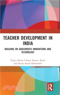 Teacher Development in India：Building on Grassroots Innovations and Technology