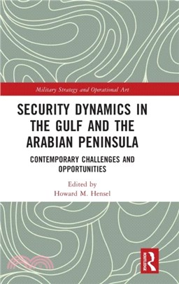 Security Dynamics in The Gulf and The Arabian Peninsula：Contemporary Challenges and Opportunities