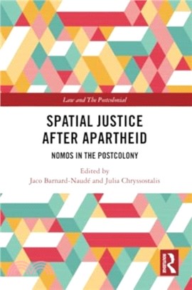 Spatial Justice After Apartheid：Nomos in the Postcolony