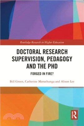 Doctoral Research Supervision, Pedagogy and the PhD：Forged in Fire?