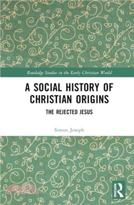 A Social History of Christian Origins：The Rejected Jesus