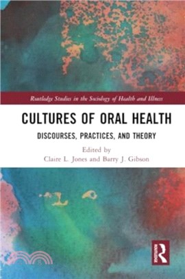 Cultures of Oral Health：Discourses, Practices and Theory
