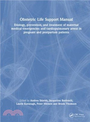 Obstetric Life Support Manual：Etiology, prevention, and treatment of maternal medical emergencies and cardiopulmonary arrest in pregnant and postpartum patients