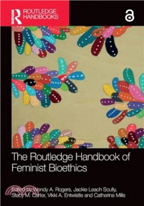 The Routledge Handbook of Feminist Bioethics