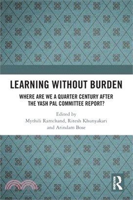 Learning Without Burden: Where Are We a Quarter Century After the Yash Pal Committee Report