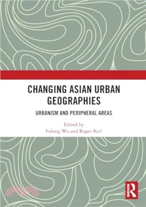 Changing Asian Urban Geographies：Urbanism and Peripheral Areas