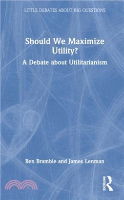 Should We Maximize Utility?：A Debate about Utilitarianism