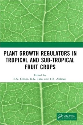 Plant Growth Regulators in Tropical and Sub-Tropical Fruit Crops