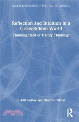 Reflection and Intuition in a Crisis-Ridden World：Thinking Hard or Hardly Thinking?