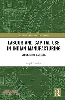 Labour and Capital Use in Indian Manufacturing：Structural Aspects