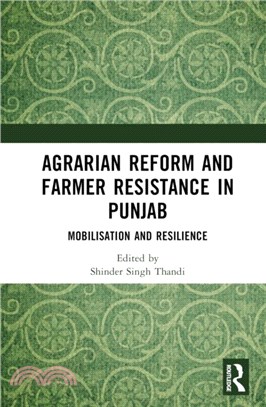 Agrarian Reform and Farmer Resistance in Punjab：Mobilization and Resilience