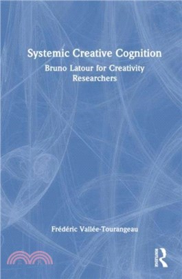 Systemic Creative Cognition：Bruno Latour for Creativity Researchers