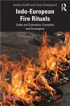 Indo-European Fire Rituals：Cattle and Cultivation, Cremation and Cosmogony