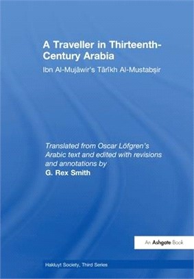 A Traveller in Thirteenth-Century Arabia / Ibn Al-Mujawir's Tarikh Al-Mustabsir