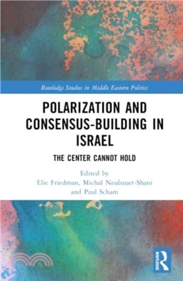 Polarization and Consensus-Building in Israel：The Center Cannot Hold