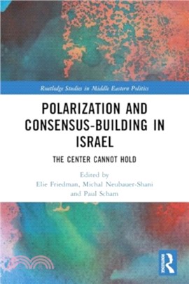 Polarization and Consensus-Building in Israel：The Center Cannot Hold