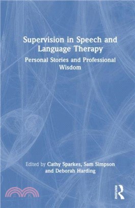 Supervision in Speech and Language Therapy：Personal Stories and Professional Wisdom