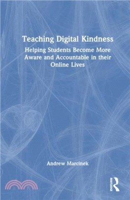 Teaching Digital Kindness：Helping Students Become More Aware and Accountable in Their Online Lives