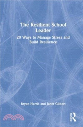 The Resilient School Leader：20 Ways to Manage Stress and Build Resilience