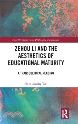 Zehou Li and the Aesthetics of Educational Maturity：A Transcultural Reading