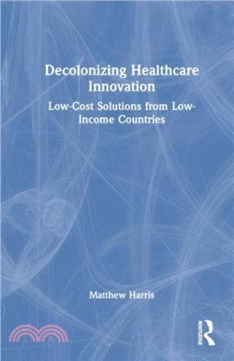 Decolonizing Healthcare Innovation：Low-Cost Solutions from Low-Income Countries