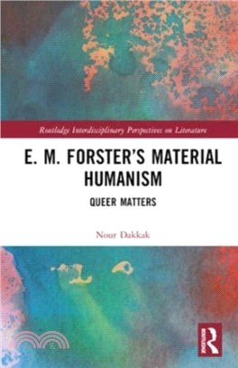 E. M. Forster's Material Humanism：Queer Matters