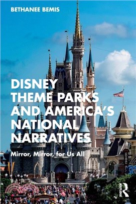 Disney Theme Parks and America's National Narratives：Mirror, Mirror, for Us All