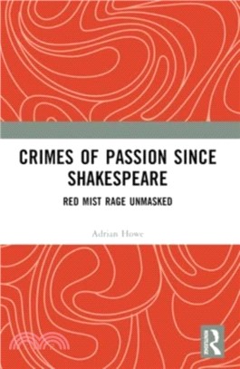 Crimes of Passion Since Shakespeare：Red Mist Rage Unmasked