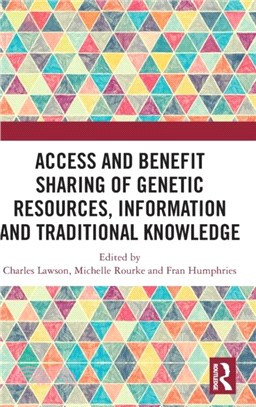 Access and Benefit Sharing of Genetic Resources, Information and Traditional Knowledge