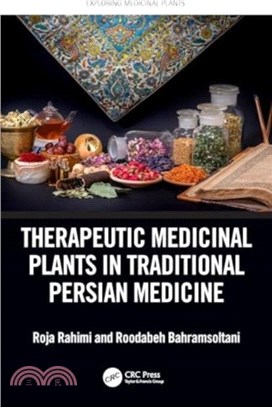 Therapeutic Medicinal Plants in Traditional Persian Medicine