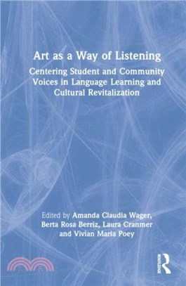 Art as a Way of Listening：Centering Student and Community Voices in Language Learning and Cultural Revitalization