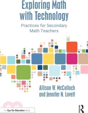 Exploring Math with Technology：Practices for Secondary Math Teachers