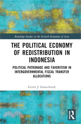 The Political Economy of Redistribution in Indonesia: Political Patronage and Favoritism in Intergovernmental Fiscal Transfer Allocations