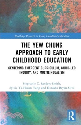 The Yew Chung Approach to Early Childhood Education：Centering Emergent Curriculum, Child-Led Inquiry, and Multilingualism