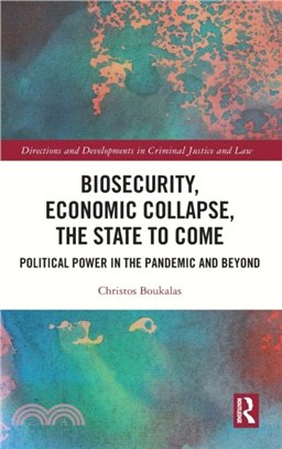 Biosecurity, Economic Collapse, the State to Come：Political Power in the Pandemic and Beyond