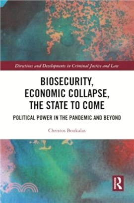Biosecurity, Economic Collapse, the State to Come：Political Power in the Pandemic and Beyond