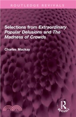 Selections from 'Extraordinary Popular Delusions' and 'The Madness of Crowds'