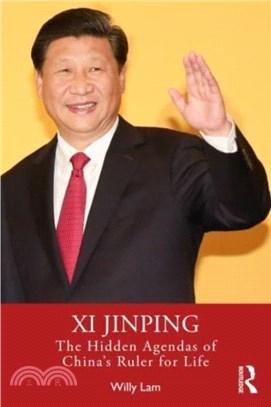 Xi Jinping：The Hidden Agendas of China's Ruler for Life