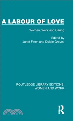 A Labour of Love：Women, Work and Caring