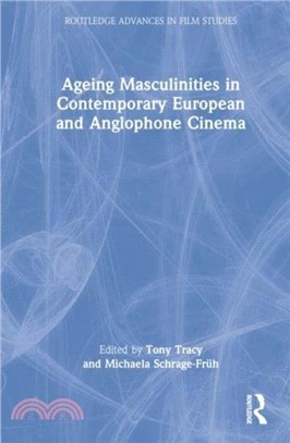 Ageing Masculinities in Contemporary European and Anglophone Cinema