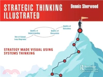 Strategic Thinking Illustrated：Strategy Made Visual Using Systems Thinking